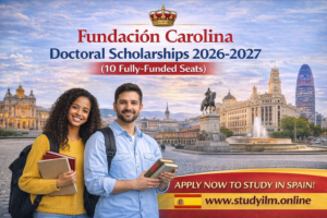 Fundación Carolina Doctoral Scholarships 2026-2027 (10 Fully-Funded Seats)
